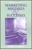 Marketing Mistakes and Successes