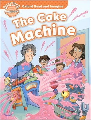 Read and Imagine Beginner: The Cake Machine