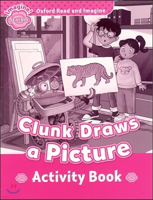 Read and Imagine Starter: Clunk Draws a Picture Activity Book