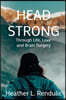 Head Strong: Through Life, Love, and Brain Surgery