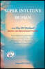 Super Intuitive Human: IPI METHOD Intuitive and Informational Practices