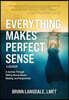 Everything Makes Perfect Sense: A Journey Through Sibling Sexual Abuse, Healing, and Forgiveness