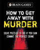 Brain Games - How to Get Away with Murder (320 Pages)
