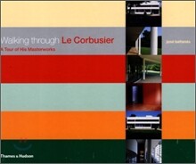 Walking Through Le Corbusier: A Tour of His Masterworks