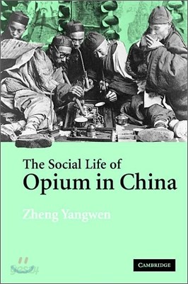 The Social Life of Opium in China