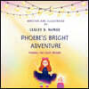 Phoebe's Bright Adventure