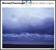 Bernard Foccroulle 포크로우유: 히스토릭 오르간을 위한 작품집 (Foccroulle: Works for Historic Organs)
