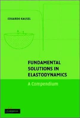 Fundamental Solutions in Elastodynamics: A Compendium