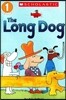 The Long Dog (Scholastic Reader, Level 1)