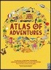 Atlas of Adventures: A Collection of Natural Wonders, Exciting Experiences and Fun Festivities from the Four Corners of the Globe