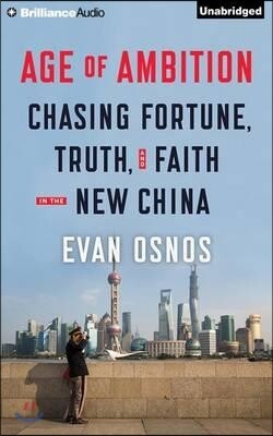Age of Ambition: Chasing Fortune, Truth, and Faith in the New China
