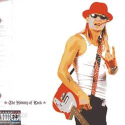 Kid Rock - The History of Rock