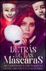 DETRAS DE LAS MASCARAS