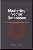 Mastering Vector Databases