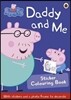 Peppa Pig: Daddy and Me Sticker Colouring Book