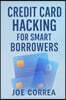 Credit Card Hacking for Smart Borrowers