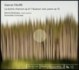 Karine Deshayes 포레: 피아노 사중주, 다정한 노래(Faure: Piano Quartet, La Bonne Chanson)