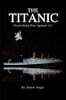 The Titanic - Everything Was Against Us
