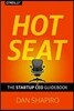 Hot Seat: The Startup CEO Guidebook