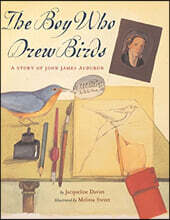The Boy Who Drew Birds: A Story of John James Audubon
