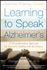 Learning to Speak Alzheimer's: A Groundbreaking Approach for Everyone Dealing with the Disease