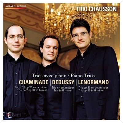 Trio Chausson 샤미나드 / 드뷔시 / 르노르만: 피아노 트리오 (Chaminade / Debussy / Lenormand: Piano Trios)