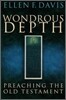 Wondrous Depth: Preaching the Old Testament