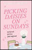 Picking Daisies on Sundays