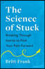 The Science of Stuck: Breaking Through Inertia to Find Your Path Forward