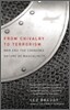 From Chivalry to Terrorism: War and the Changing Nature of Masculinity