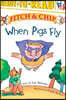 When Pigs Fly: Ready-To-Read Level 3volume 2