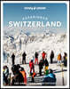 Lonely Planet Experience Switzerland
