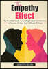 The Empathy Effect: The Essential Guide to Building Deeper Connections for Success at Work and Fulfillment at Home