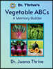 Dr. Thrive's Vegetable ABCs: A Memory Builder