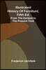 Illustrated History Of Furniture, Fifth Ed.; From The Earliest To The Present Time