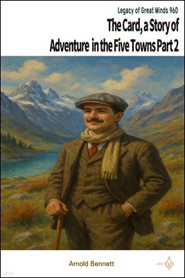 The Card, a Story of Adventure in the Five Towns Part 2