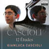 Gianluca Cascioli 카시올리: 12개의 에튀드 (Cascioli: 12 Etudes)