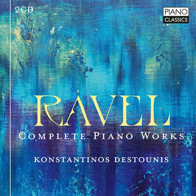 Konstantinos Destaunis 라벨: 피아노 전곡집 (Ravel: Complete Piano Works)