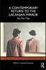 Contemporary Return to the Lacanian Mirror