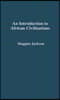 An Introduction to African Civilizations: With Main Currents in Ethiopian History