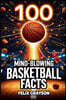 100 Mind-Blowing Basketball Facts