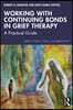 Working with Continuing Bonds in Grief Therapy