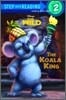 Step Into Reading 2 : Benny Goes Wild : The Koala King