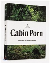 Cabin Porn: Inspiration for Your Quiet Place Somewhere