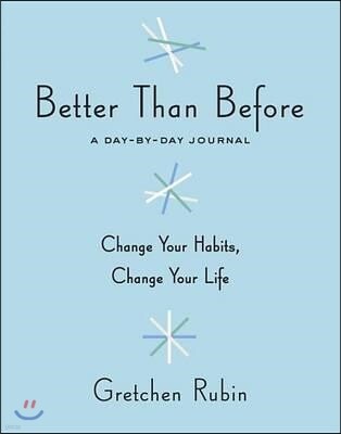 Better Than Before: A Day-By-Day Journal