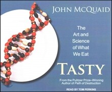 Tasty: The Art and Science of What We Eat