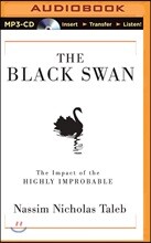 The Black Swan: The Impact of the Highly Improbable