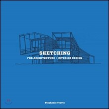 The Sketching for Architecture + Interior Design