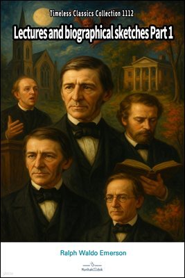 Lectures and biographical sketches Part 1