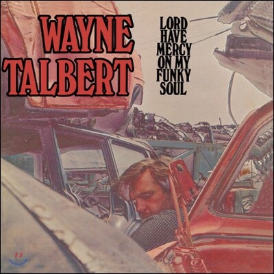 Wayne Talbert - Lord Have Mercy On My Funky Soul (LP Miniature)